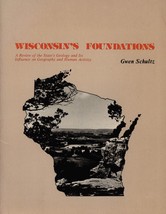 Wisconsin&#39;s Foundations: A Review of the State&#39;s Geology and... by Gwen ... - £17.45 GBP
