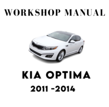KIA OPTIMA 2011 2012 2013 2014 SERVICE REPAIR WORKSHOP MANUAL - $7.51