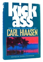 Carl Hiaasen &amp; Diane Stevenson KICK ASS Selected Columns of Carl Hiaasen 1st Edi - $49.95