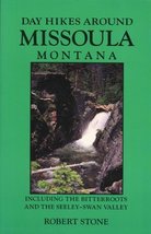 Day Hikes Around Missoula, Montana Robert Stone - £8.42 GBP