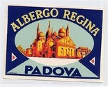 Albergo Regina Hotel Luggage Label Padua Italy Padova - $11.88