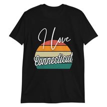 I Love Connecticut T-Shirt, Connecticut Home Cute T-Shirt Black - £17.13 GBP+