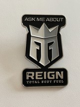 Ask Me About Reign Total Body Fuel Pin - £15.69 GBP