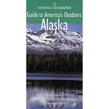 National Geographic Guide to America&#39;s Outdoors: Alaska - £12.85 GBP