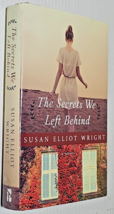 The Secrets We Left Behind: A Novel by Susan Elliot Wright HCDJ 2015 - £10.17 GBP