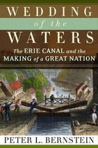 Wedding of the Waters: The Erie Canal and the Making of a Great Nation by Peter  - £28.65 GBP
