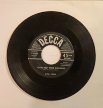 Webb Pierce You&#39;re Not Mine Anymore 7&quot; Vinyl Record 1954 Decca  9-29252 DUSTIES - $6.27