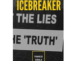 IceBreaker (Gimmicks and Online Instructions) by Francis Girola - Trick - $49.45
