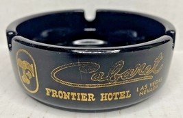Cabaret Frontier Hotel Ashtray Las Vegas NV PB187-6 - £11.79 GBP