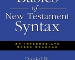 Basics of New Testament Syntax, The [Hardcover] Wallace, Daniel B. - $25.69