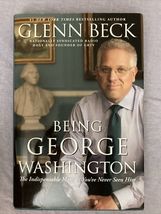 Being George Washington : The Indispensable Man, as You&#39;ve Never Seen Hi... - $6.93