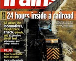 Trains: The Magazine of Railroading July 2008 24 Hours Inside a Railroad - $7.89