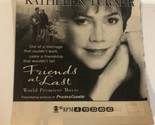 Friends At Last Print Ad Vintage Kathleen Turner TPA4 - $5.93
