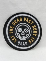 Let The Dead Past Bury Its Dead Patch 3&quot; - $35.63
