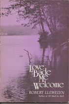 Love bade me welcome Llewelyn, Robert - £15.03 GBP