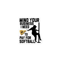 Funny Stickers - Mind Your Business I Need Money to Pay for Softball Sti... - $11.87+