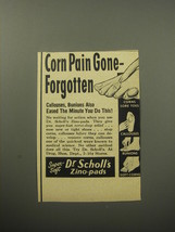 1957 Dr. Scholl&#39;s Zino-pads Ad - Corn Pain gone - forgotten - £14.74 GBP