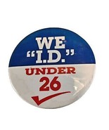 Button We &quot;I.D&quot; Under 26 Pin Vintage-Collectible Drinking Age - $20.00