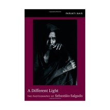 A Different Light  The Photography of Sebastio Salgado Nair, Parvati - £24.55 GBP