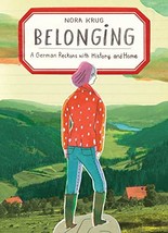 Belonging: A German Reckons with History and Home [Hardcover] Krug, Nora - £13.50 GBP