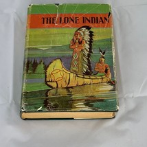 The Lone Indian 1936 by James A Braden Vintage Hardcover Book w/ Dust Ja... - $9.49