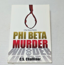 Phi Beta Murder (A Rex Graves Mystery) C.S. Challinor 2014 Trade Paperback - £5.53 GBP