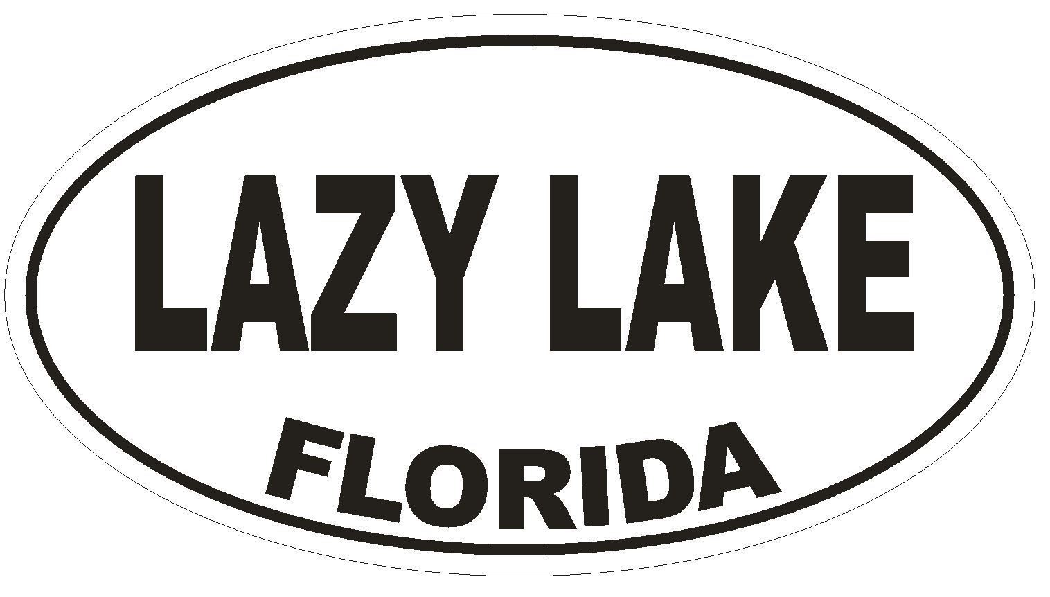Lazy Lake Florida Oval Bumper Sticker or Helmet Sticker D2598 Euro Oval Decal - $1.39 - $75.00