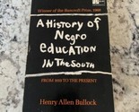 A HISTORY OF NEGRO EDUCATION IN THE SOUTH from 1619 to the Present - $14.84