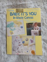 Baby It&#39;s You in Waste Canvas Counted Cross Stitch Designs Leisure Arts 544 - £5.93 GBP