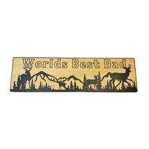 Worlds Best Dad Deer Mountain scene BLACK Sign 3x11 - £11.03 GBP