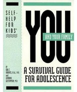 Self-Help for Kids: You and Your Family : A Survival Guide for Adolescence by... - $11.76