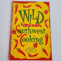 Vintage 1994 Wild About Southwest Cooking Recipe Cookbook - £8.92 GBP