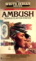 Ambush (White Indian #8) by Donald Clayton Porter / 1984 Historical Fiction - £0.88 GBP