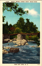 Bat Cave NC Rustic Bridge Across Rocky Broad River Linen Postcard (D5) - £4.58 GBP