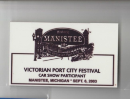 Manistee, Michigan Car Club Show Dash Plaque 2003. - $4.95