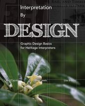 Interpretation by Design: Graphic Design Basics for Heritage Interpreter... - £13.09 GBP