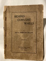 Behind Convent Walls by Neva Pinkham Miller 1924 Third Edition Paperback - $50.00