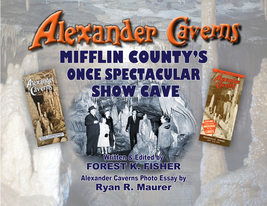 Alexander Caverns - Mifflin County&#39;s Once Spectacular Show Cave - £19.66 GBP