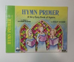 Hymn Primer - A Very Easy Book of Hymns By Wesley Schaum Vintage 1971 So... - $10.85