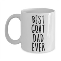 Goat Dad Mug Best Goat Dad Ever Father&#39;s Day Gift Husband Boyfriend Coff... - £14.98 GBP