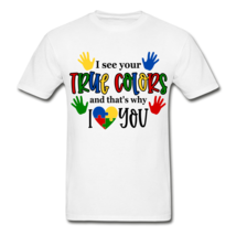 I See Your True Colors Autism T Shirt - £16.77 GBP+