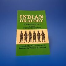 Indian Oratory: Famous Speeches By Indian Chieftains - W. C. Vanderwerth - $12.99