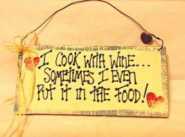 Wood Wall Plaque I Cook With WIne Sometimes Even Put It in the Food  - £7.91 GBP