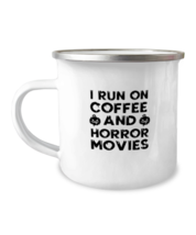12 Oz Camper Mug Coffee Funny I Run On Coffee And Horror Movies - £15.88 GBP