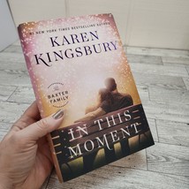 In This Moment BY Karen Kingsbury - Baxter Family - Hardcover with Dust Jacket  - $7.91