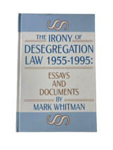 Il Ironia Di Desegregation Law, 1955-1995: Documenti E Essays di Mark Whitman - £11.44 GBP