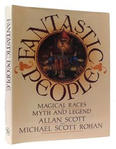 Allan Scott, Michael Scott Rohan FANTASTIC PEOPLE Magical Races of Myth and Lege - £56.10 GBP