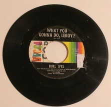 Burl Ives 45 What You Gonna Do Leroy - Call Me Mr In Between Decca records - £5.56 GBP