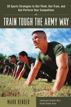 Train Tough the Army Way by Mark Bender - Paperback - Very Good - £3.13 GBP