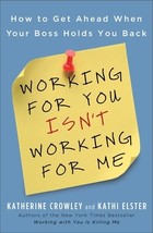 Working for You Isn&#39;t Working for Me: The Ultimate Guide to Managing Your Boss b - £6.77 GBP